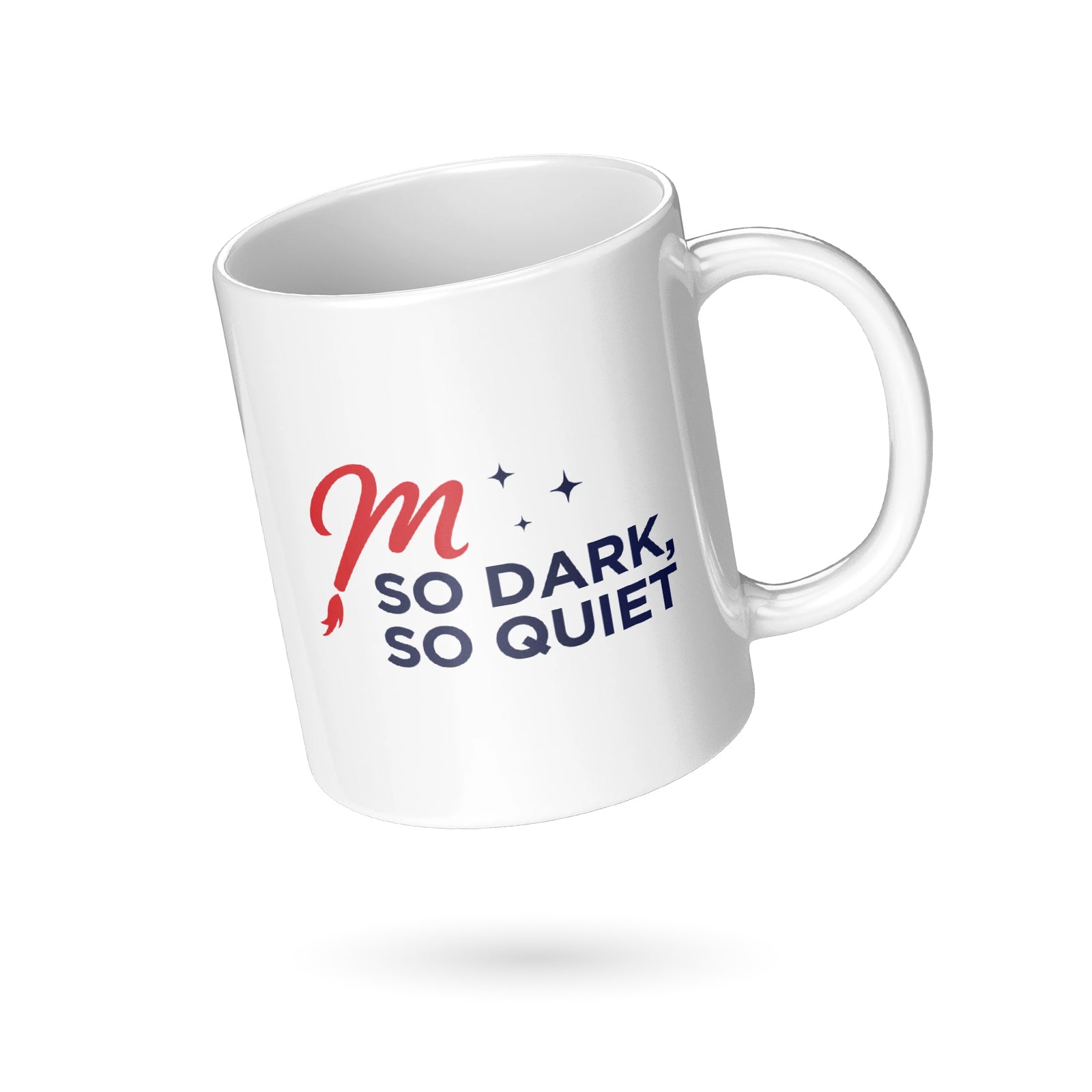 11oz White Mug - SO DARK, SO QUIET